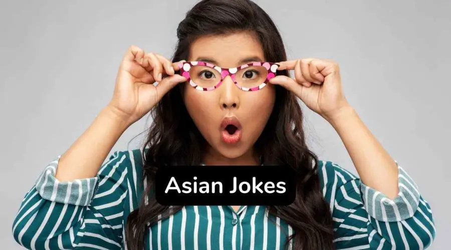35 Best Asian Jokes You Should Not Miss!