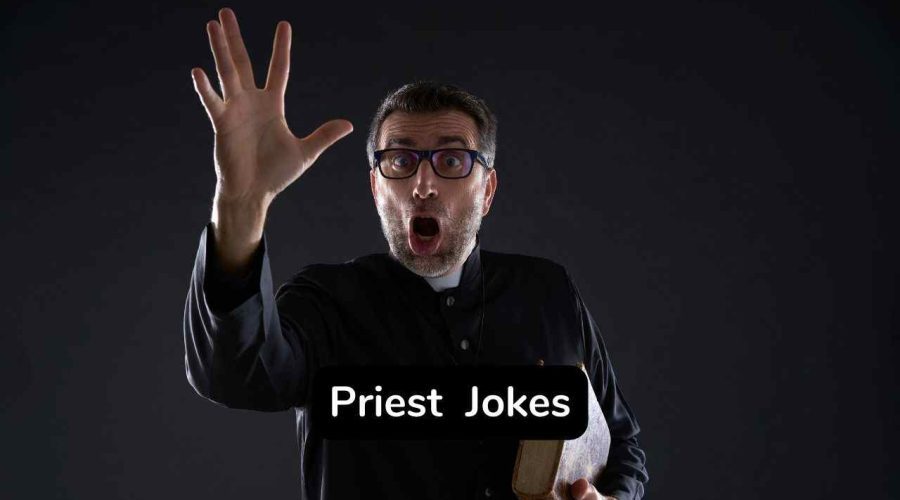 Top 30 Funny Priest Jokes You Should Not Miss!