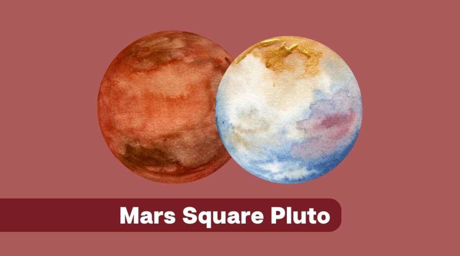 Mars Square Pluto – A Complete Guide