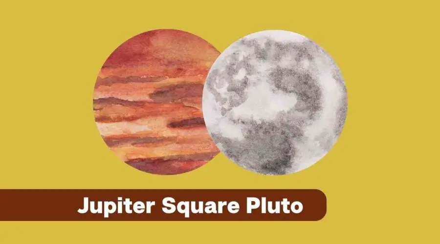 Jupiter Square Pluto – A Complete Guide