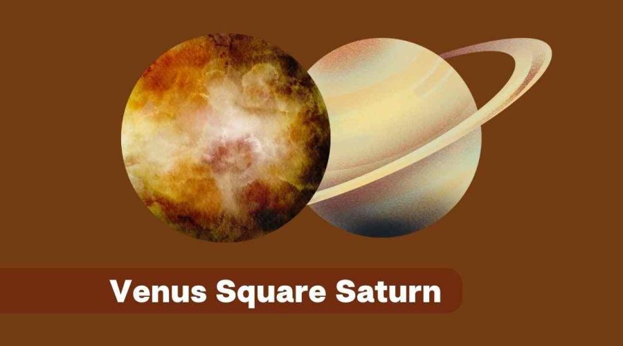 Venus Square Saturn – A Complete Guide