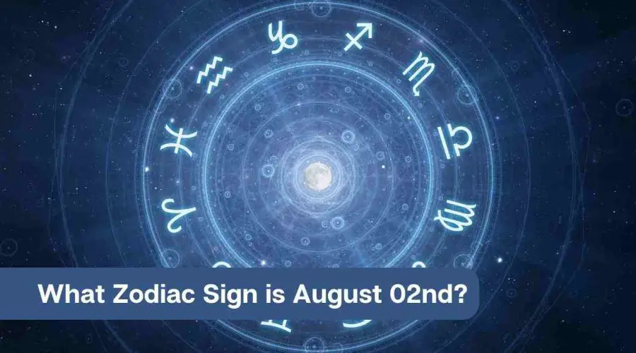 What Zodiac Sign is August 02nd?
