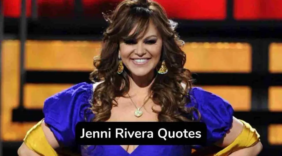 Top 30 Jenni Rivera Quotes You Should Not Miss!