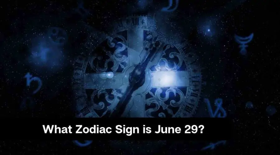 What Zodiac Sign is June 29?