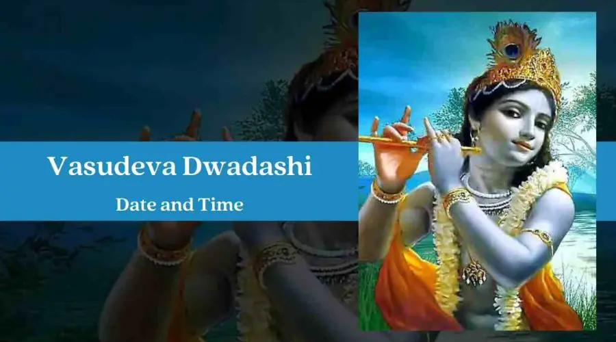 Vasudeva Dwadashi 2023 Date, Time, Rituals, and Significance
