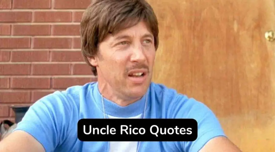 Best 30 Uncle Rico Quotes You Should Not Miss!