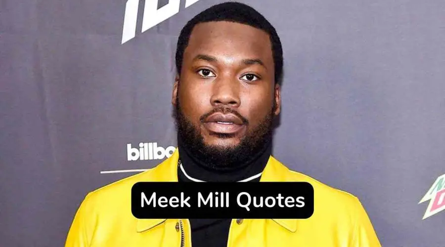 Top 50 Meek Mill Quotes to Inspire You