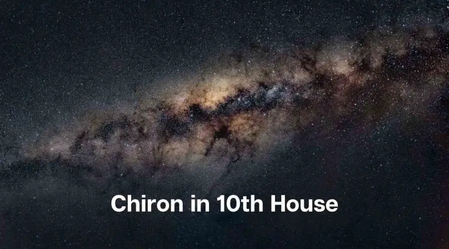 Chiron in 10th House – Know its Meaning