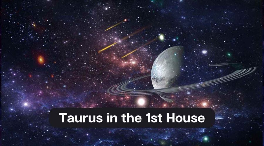 Taurus in the 1st House – A Comprehensive Guide