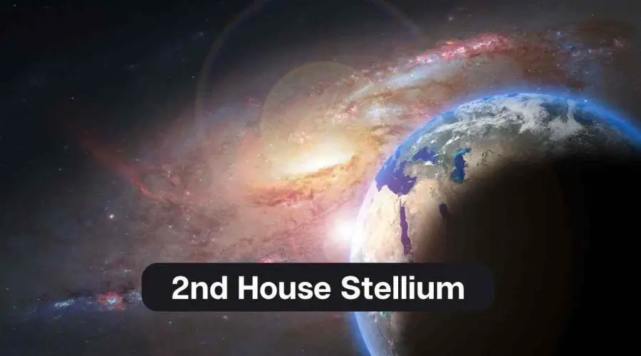 2nd House Stellium: All You Need to Know Sbout Stellium in 2nd House