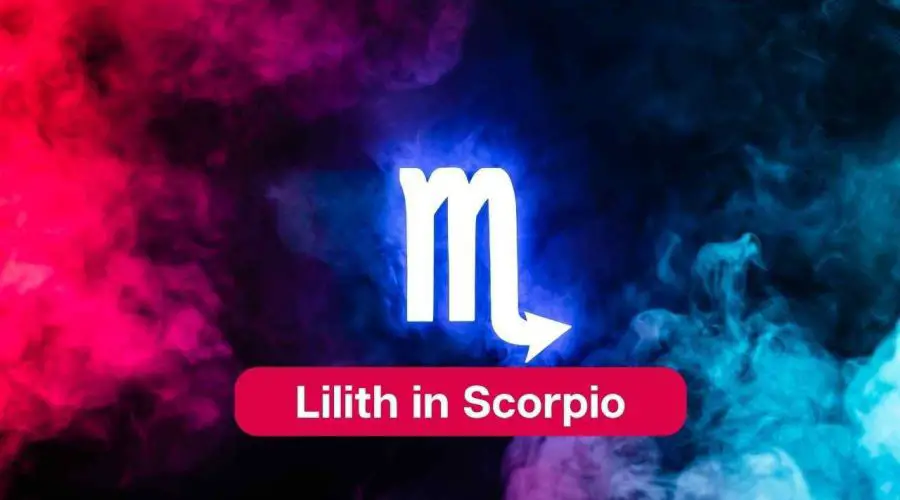 Lilith in Scorpio – Know the Black Moon Lilith in Scorpio Meaning and Significance
