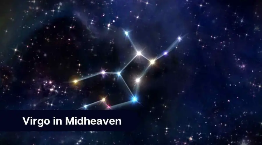 Virgo Midheaven – A Complete Guide on Midheaven in Virgo