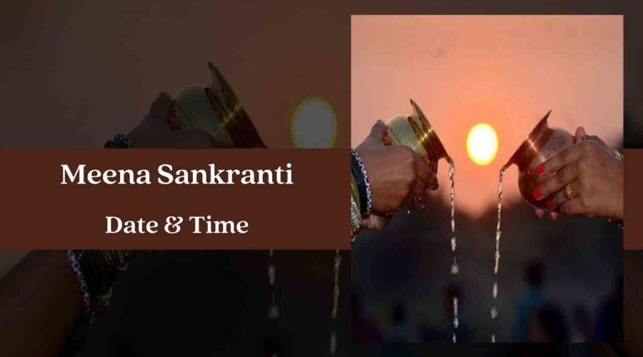 Meena Sankranti 2024 Date, Time, Rituals & Significance