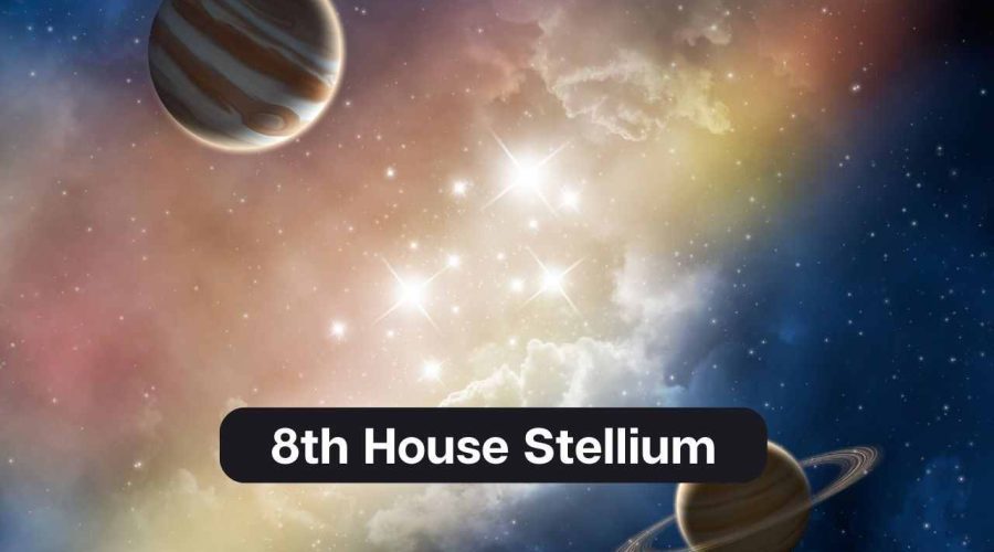 8th House Stellium: All You need to know about Stellium in 8th House