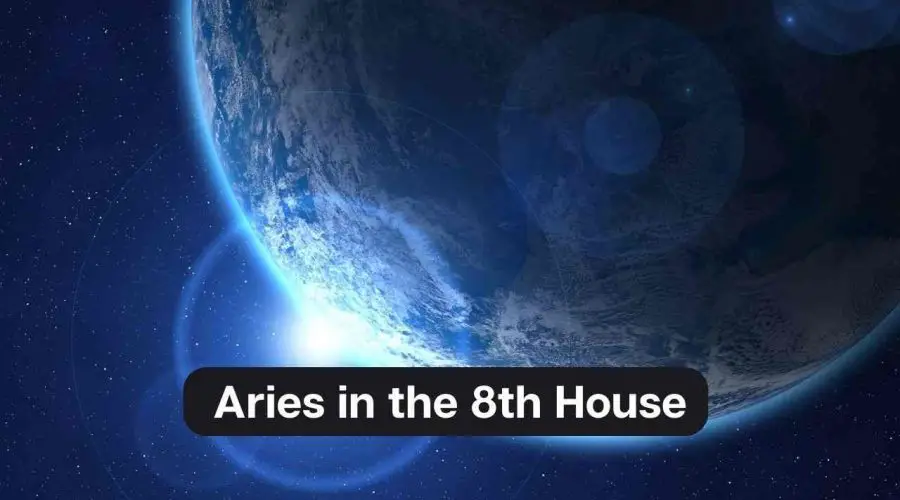 Aries in the 8th House – A Comprehensive Guide