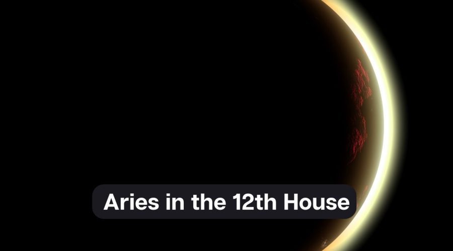 Aries in the 12th House – A Comprehensive Guide