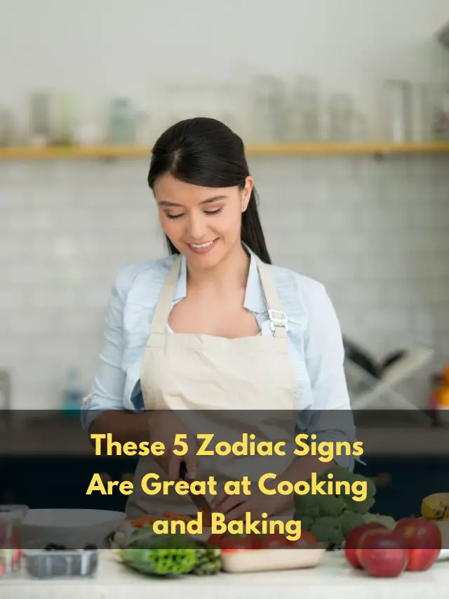 These 5 Zodiac Signs Are Great at Cooking and Baking