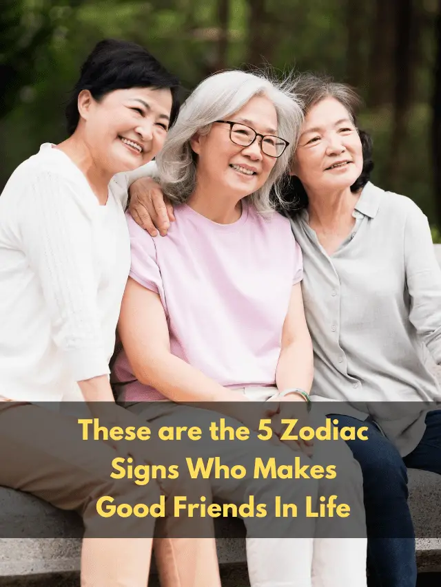 These are the 5 Zodiac Signs Who Makes Good Friends In Life