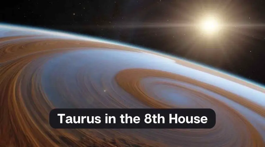 Taurus in the 8th House – A Comprehensive Guide