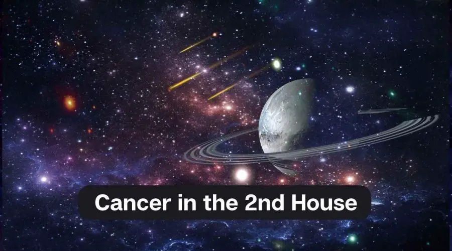 Cancer in the 2nd House – A Comprehensive Guide