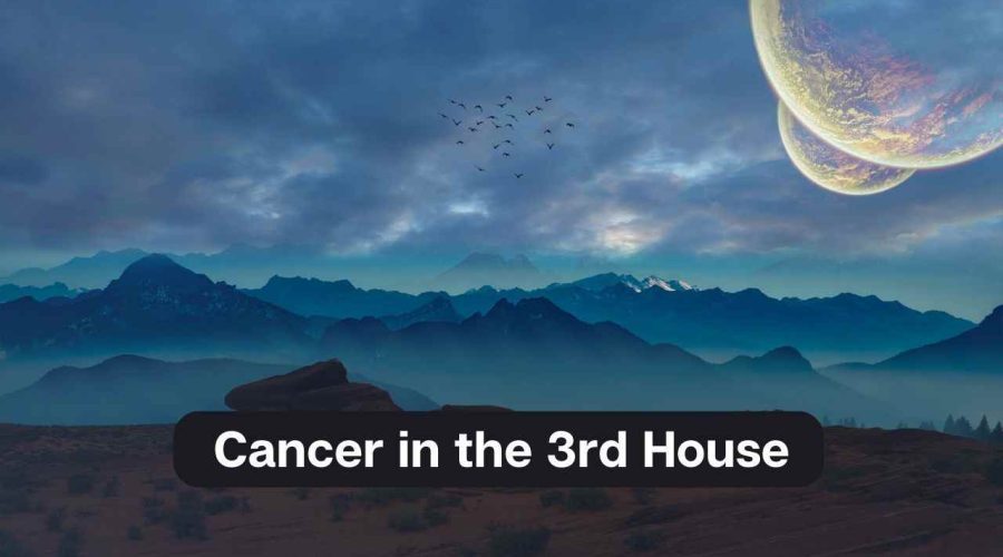 Cancer in the 3rd House – A Comprehensive Guide
