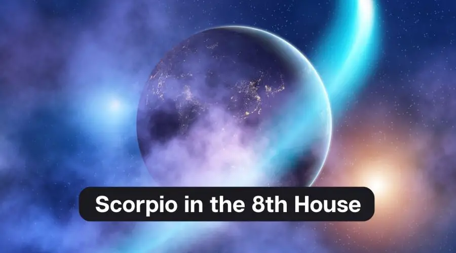 Scorpio in the 8th House – A Comprehensive Guide