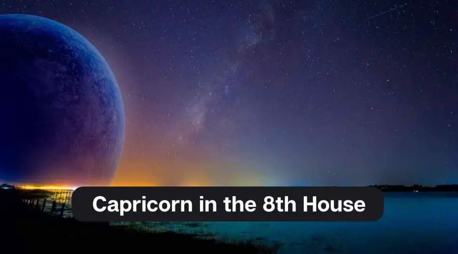 Capricorn in the 8th House – A Comprehensive Guide