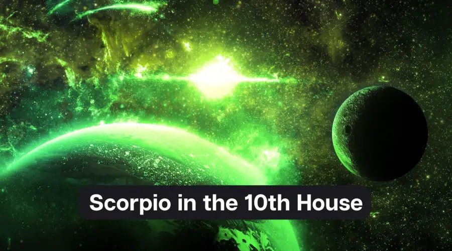 Scorpio in the 10th House – A Comprehensive Guide