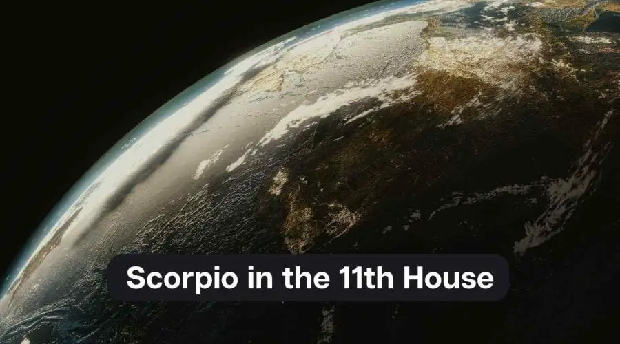 Scorpio in the 11th House – A Comprehensive Guide