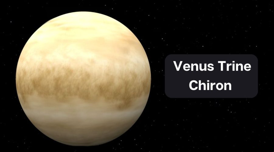 Venus Trine Chiron – A Comprehensive Guide on Venus Trine Chiron Synastry