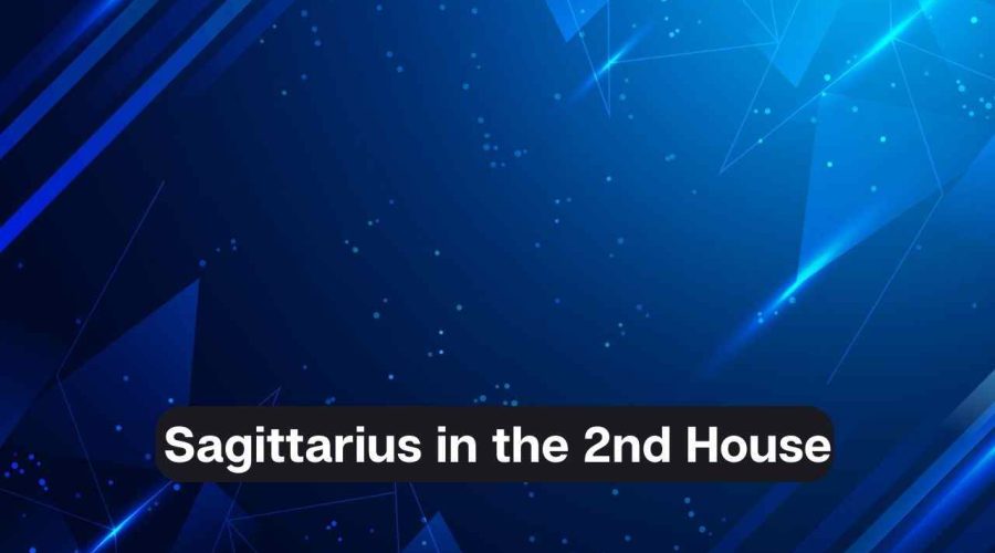 Sagittarius in the 2nd House – A Comprehensive Guide