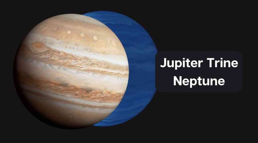 Jupiter Trine Neptune – A Comprehensive Guide on Jupiter Trine Neptune Synastry