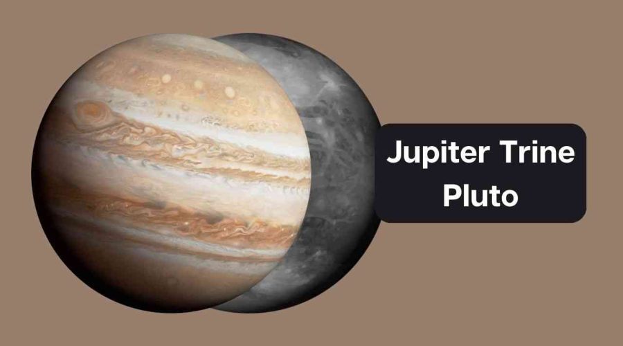 Jupiter Trine Pluto – A Comprehensive Guide on Jupiter Trine Pluto Synastry