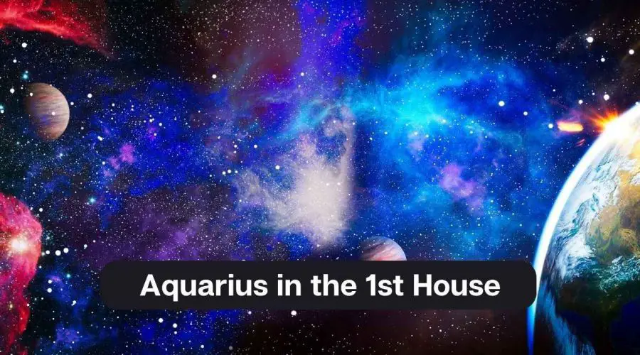 Aquarius in the 1st House – A Comprehensive Guide