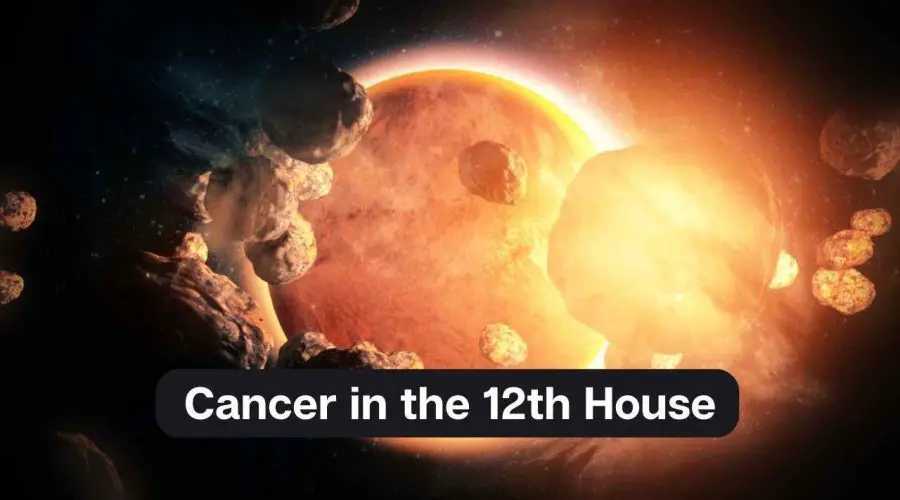Cancer in the 12th House – A Comprehensive Guide