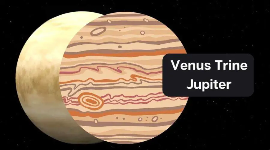 Venus Trine Jupiter – A Comprehensive Guide on Venus Trine Jupiter Synastry