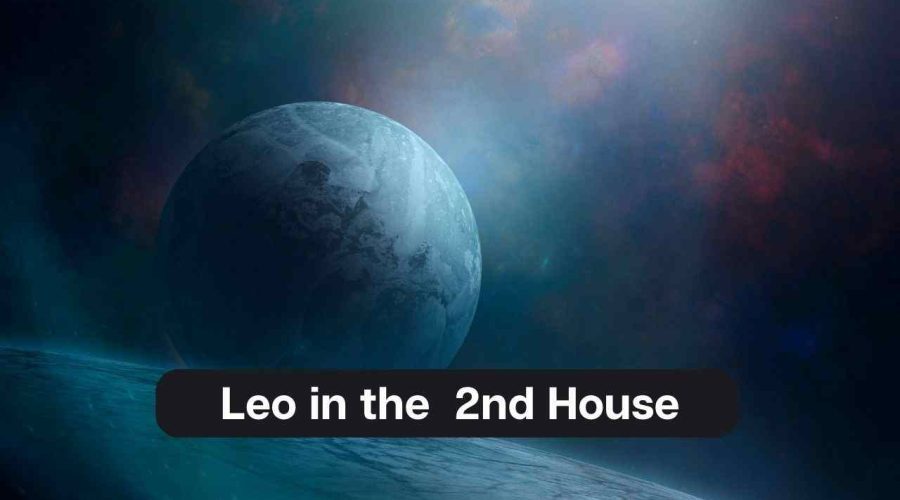 Leo in the 2nd House – A Comprehensive Guide