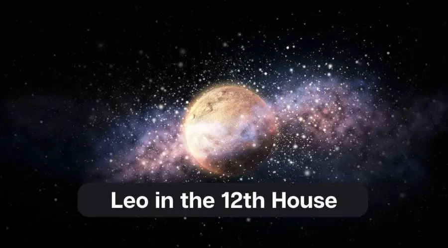 Leo in the 12th House – A Comprehensive Guide