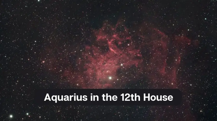 Aquarius in the 12th House – A Comprehensive Guide