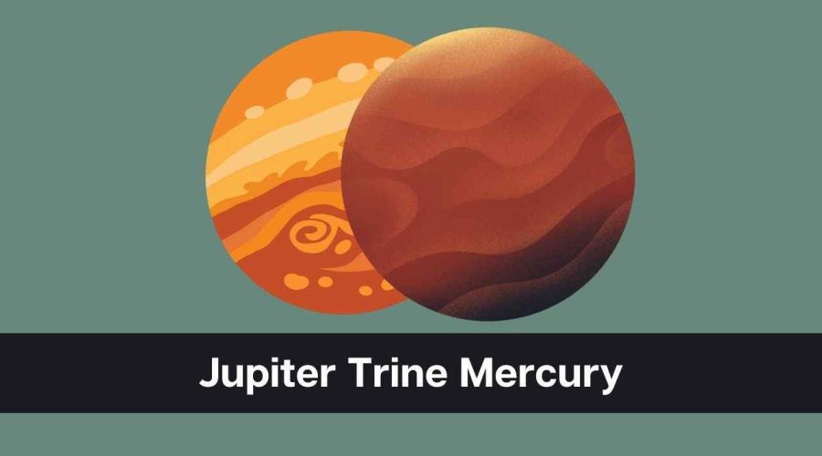 Jupiter Trine Mercury – A Comprehensive Guide on Jupiter Trine Mercury