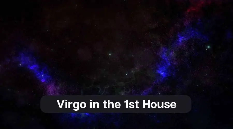 Virgo in the 1st House – A Comprehensive Guide