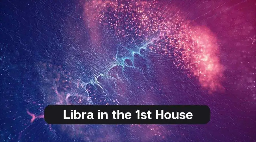 Libra in the 1st House – A Comprehensive Guide