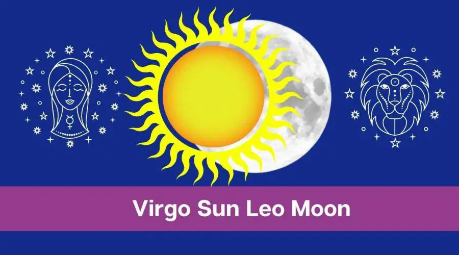 Virgo Sun Leo Moon – A Complete Guide