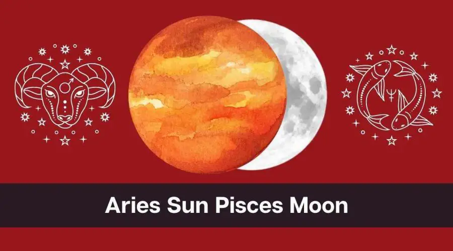 Aries Sun Pisces Moon – A Complete Guide