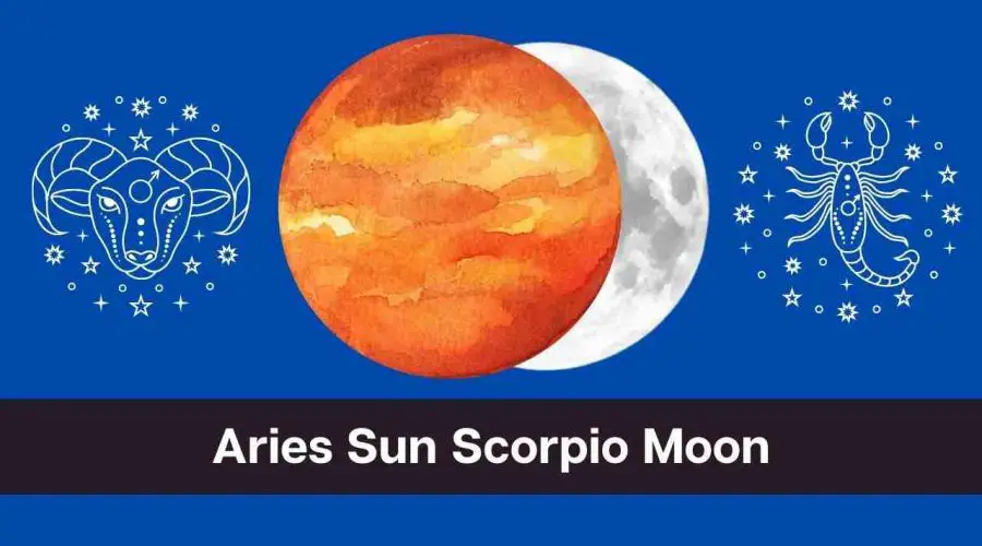 Aries Sun Scorpio Moon – A Complete Guide