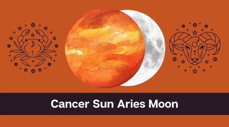 Cancer Sun Aries Moon – A Complete Guide