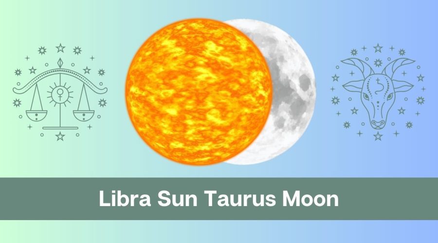 Libra Sun Taurus Moon – A Complete Guide