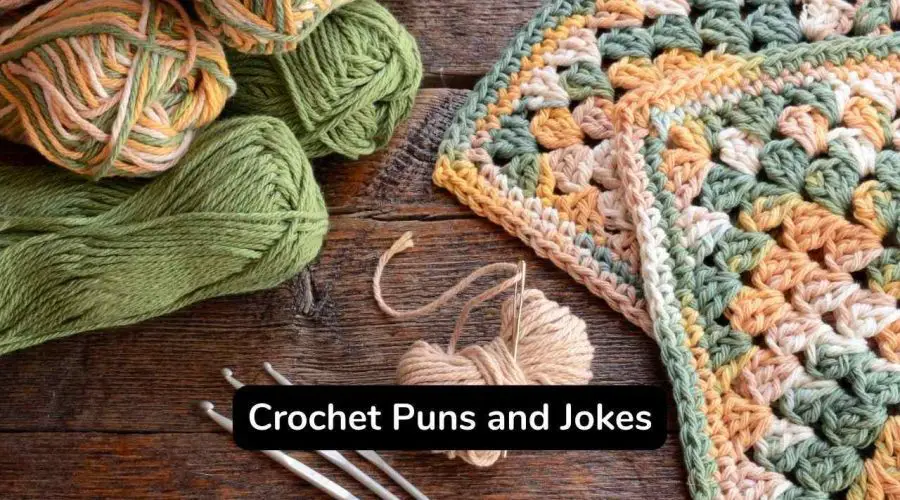 Best 75 Crochet Puns and Jokes To Make Your Day