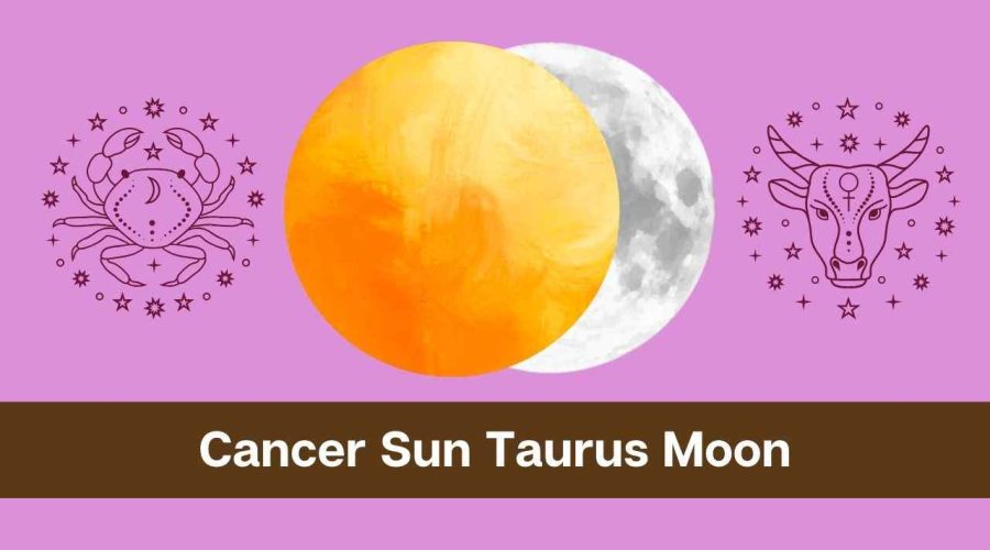 Cancer Sun Taurus Moon – A Complete Guide