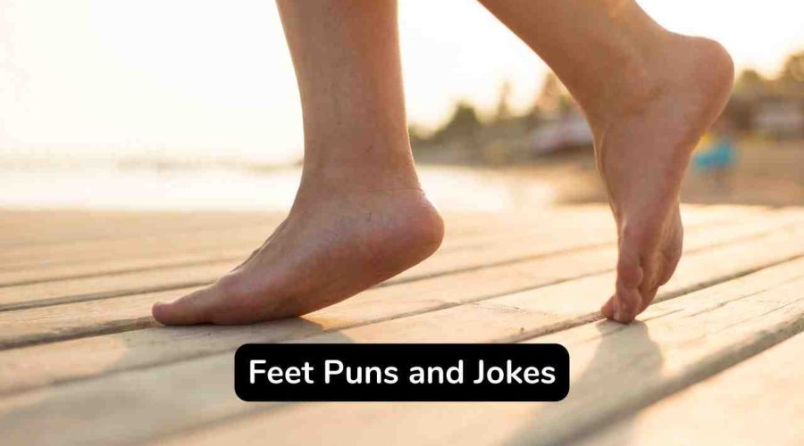 Best 70 Feet Puns and Jokes That You Will Love